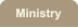 Ministry
